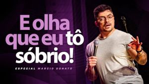 Márcio Donato - E Olha Que Eu Tô Sobrio's poster