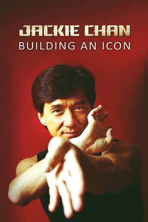 Jackie Chan: Building an Icon's poster