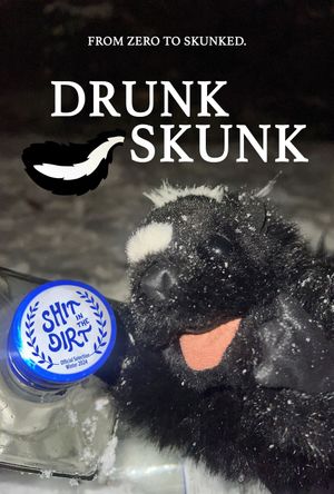 Drunk Skunk's poster
