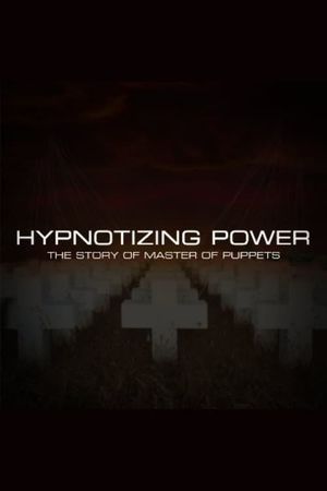 Hypnotizing Power: The Making of Master of Puppets's poster