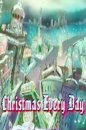Christmas Every Day's poster