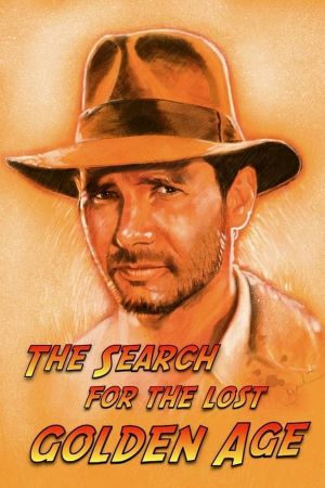 Indiana Jones: The Search for the Lost Golden Age's poster