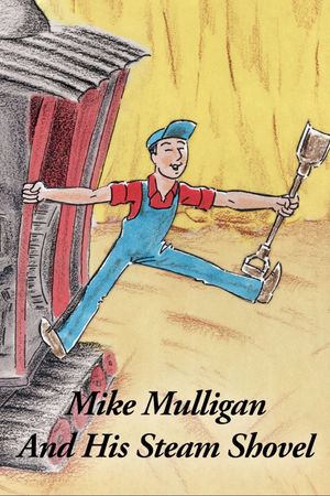 Mike Mulligan and His Steam Shovel's poster