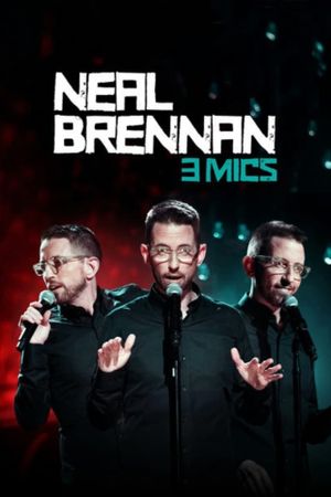 Neal Brennan: 3 Mics's poster