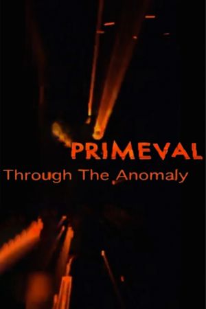 Primeval: Through the Anomaly's poster