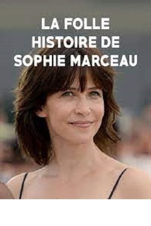 La folle histoire de Sophie Marceau's poster