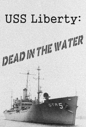 USS Liberty: Dead in the Water's poster image