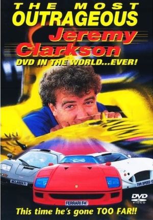 The Most Outrageous Jeremy Clarkson Video In the World... Ever!'s poster