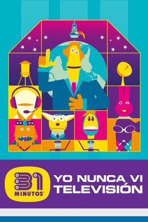31 minutos: Yo Nunca Vi Televisión's poster