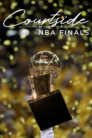 Courtside at the NBA Finals's poster