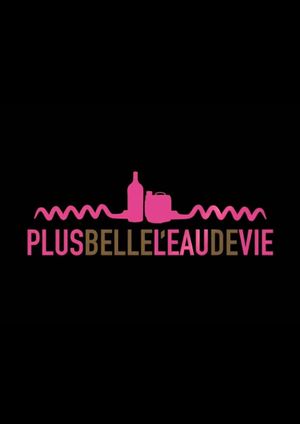 Plus belle l'eau de vie's poster