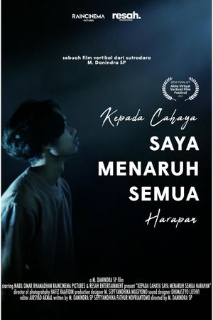 Kepada Cahaya, Saya Menaruh Semua Harapan's poster