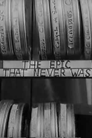 The Epic That Never Was's poster