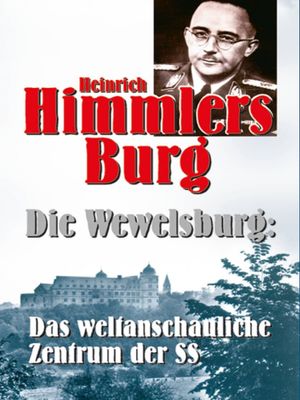 Heinrich Himmlers Burg - Die Wewelsburg's poster