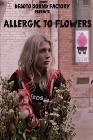 Allergic to Flowers's poster