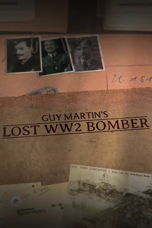 Guy Martin's Lost WW2 Bomber's poster