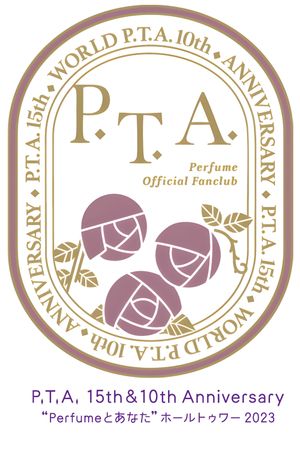 P.T.A. 15th & 10th Anniversary 'Perfume and You' Hall Tour 2023's poster