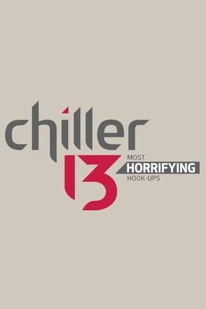 Chiller 13: Most Horrifying Hook-ups's poster