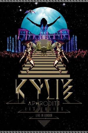 Kylie Minogue: Aphrodite Les Folies - Live in London's poster