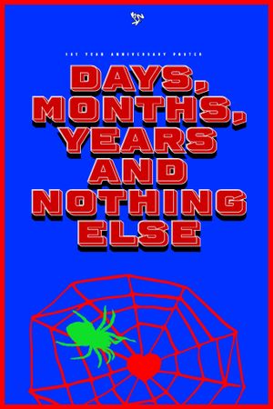 Days, Months, Years and Nothing Else's poster