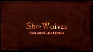 She-Wolves: England's Early Queens's poster