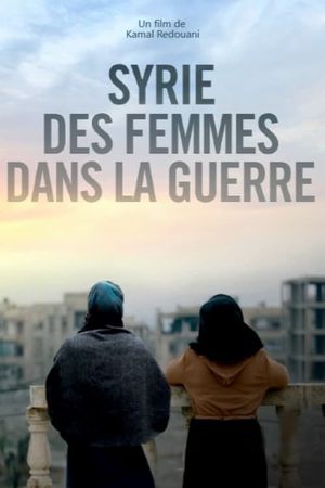 Syrie, des femmes dans la guerre's poster image