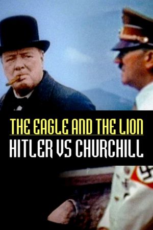 The Eagle and the Lion: Hitler vs Churchill's poster