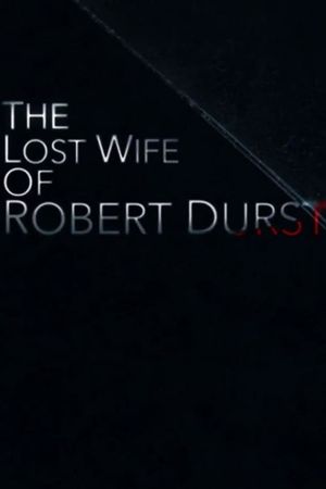 The Lost Wife of Robert Durst's poster