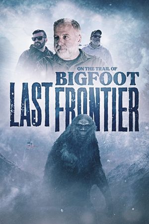 On the Trail of Bigfoot: Last Frontier's poster image