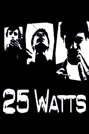 25 Watts's poster