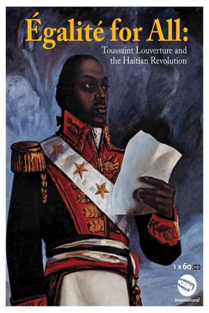 Egalite for All: Toussaint Louverture and the Haitian Revolution's poster