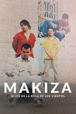 Makiza: Hijos de la rosa de los vientos's poster