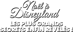 La magie de Noël à Disneyland : Les plus grands secrets enfin révélés !'s poster