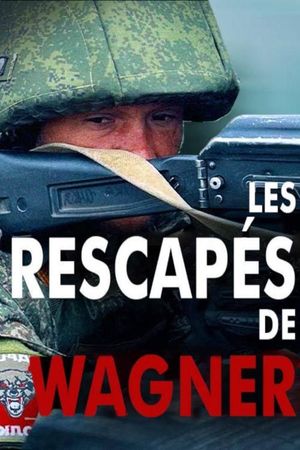Les rescapés de Wagner's poster