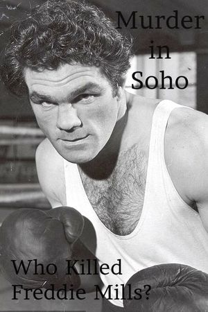 Murder in Soho: Who Killed Freddie Mills?'s poster