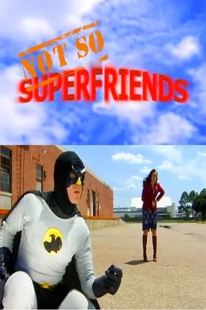 Not-So SuperFriends's poster