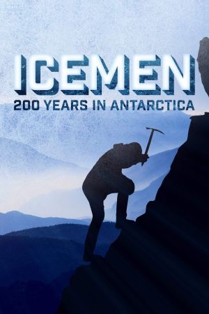 Icemen: 200 Years in Antarctica's poster