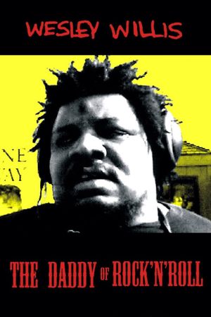 Wesley Willis: The Daddy of Rock 'n' Roll's poster