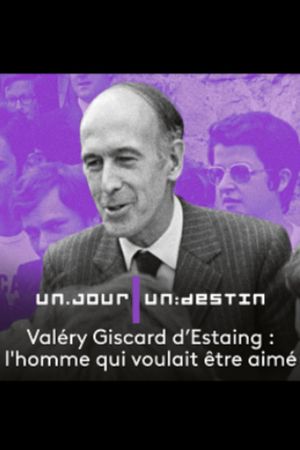 Valéry Giscard d'Estaing, l'homme qui voulait être aimé's poster