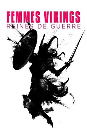 Femmes Vikings, reines de guerre's poster image