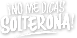 No Me Digas Solterona's poster