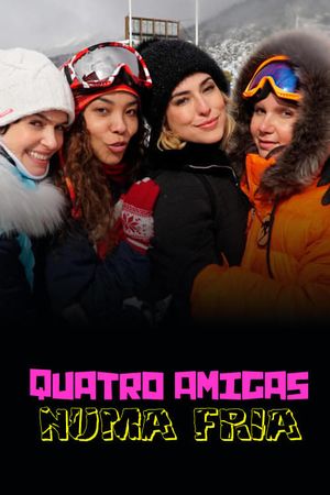 4 Amigas Numa Fria's poster