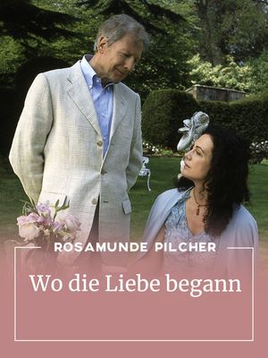 Rosamunde Pilcher: Wo die Liebe begann's poster