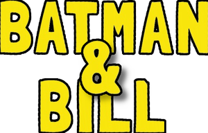 Batman & Bill's poster