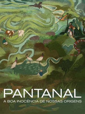 Pantanal - A Boa Inocência de Nossas Origens's poster