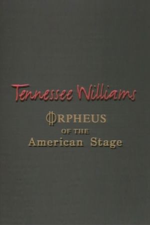 Tennessee Williams: Orpheus of the American Stage's poster image