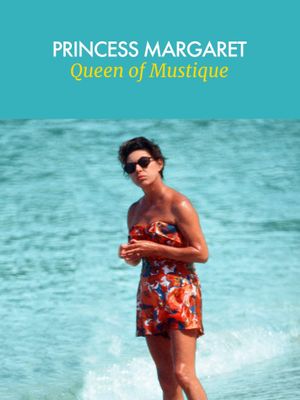 Princess Margaret: Queen of Mustique's poster