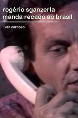 Rogério Sganzerla Send His Message to Brazil's poster
