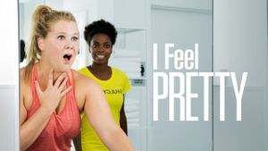 I Feel Pretty's poster