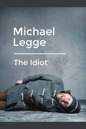 Michael Legge: The Idiot's poster